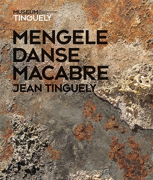 Museum Tinguely Jean Tinguely – Mengele-Totentanz French Edition