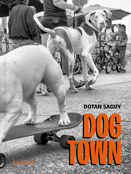 Dotan Saguy COLLECTOR'S EDITION: DOGTOWN  The Pups of Venice Beach and their Humans