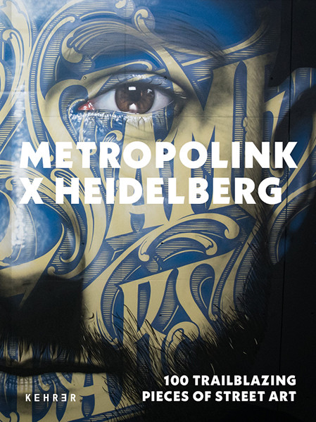 Metropolink X Heidelberg 100 Trailblazing Pieces of Street Art 