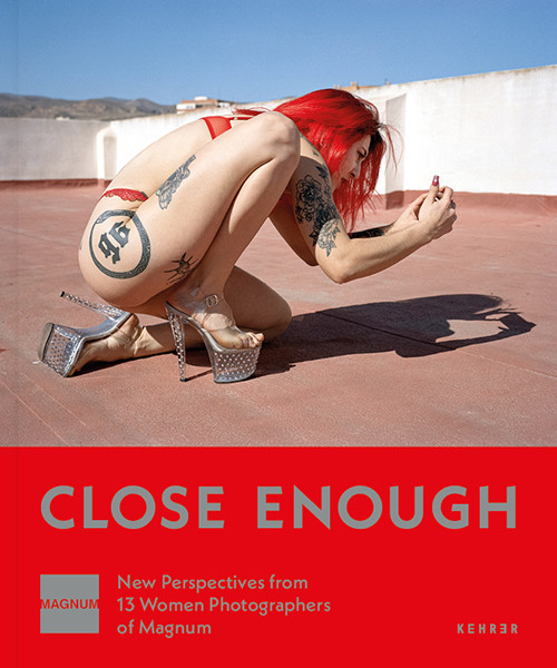 Close Enough New Perspectives from 13 Women Photographers of Magnum SIGNED